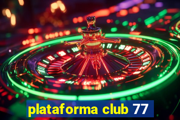 plataforma club 77